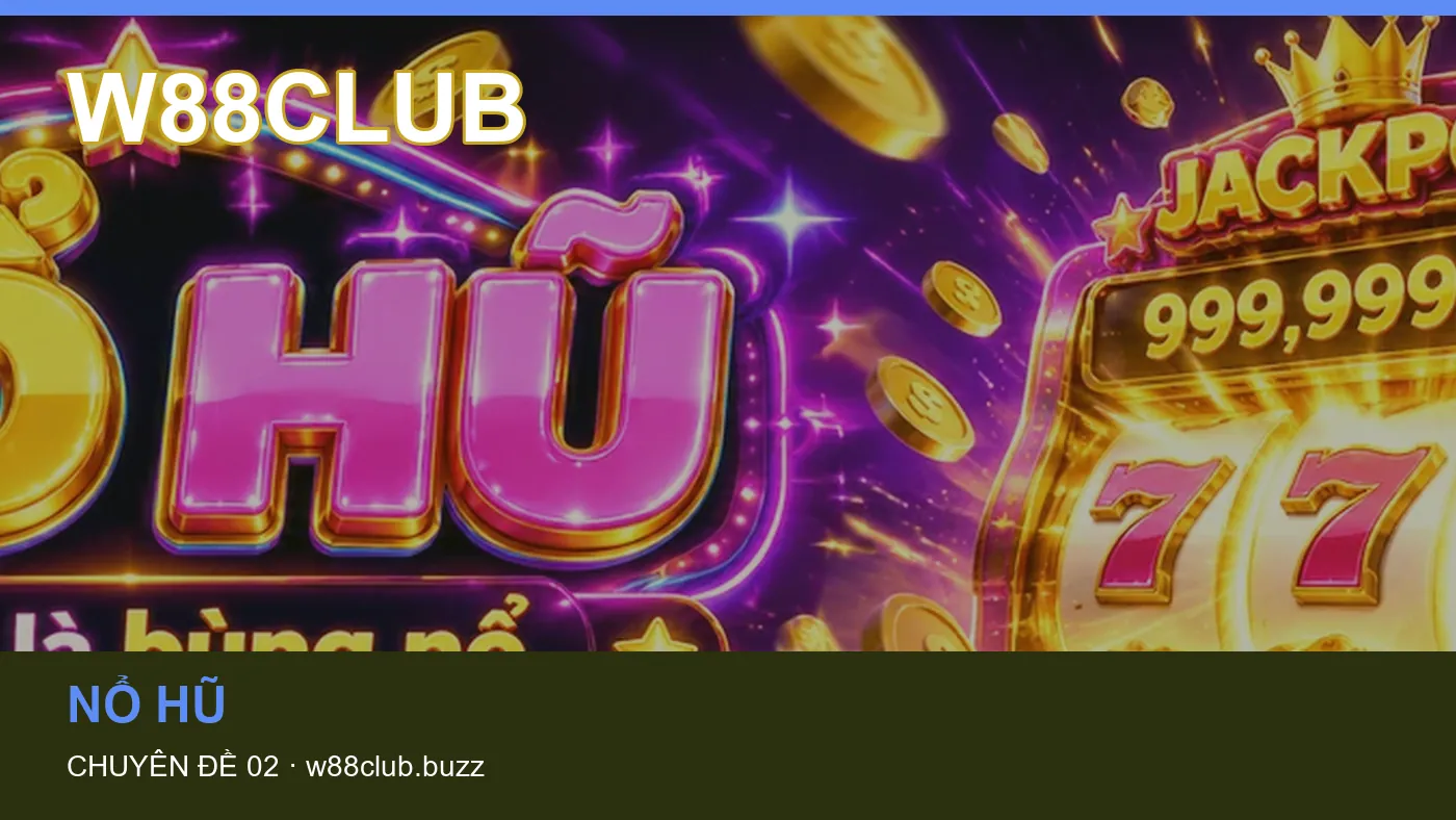 Những nhầm lẫn thường gặp khi đọc nội dung Nổ hũ trên W88CLUB