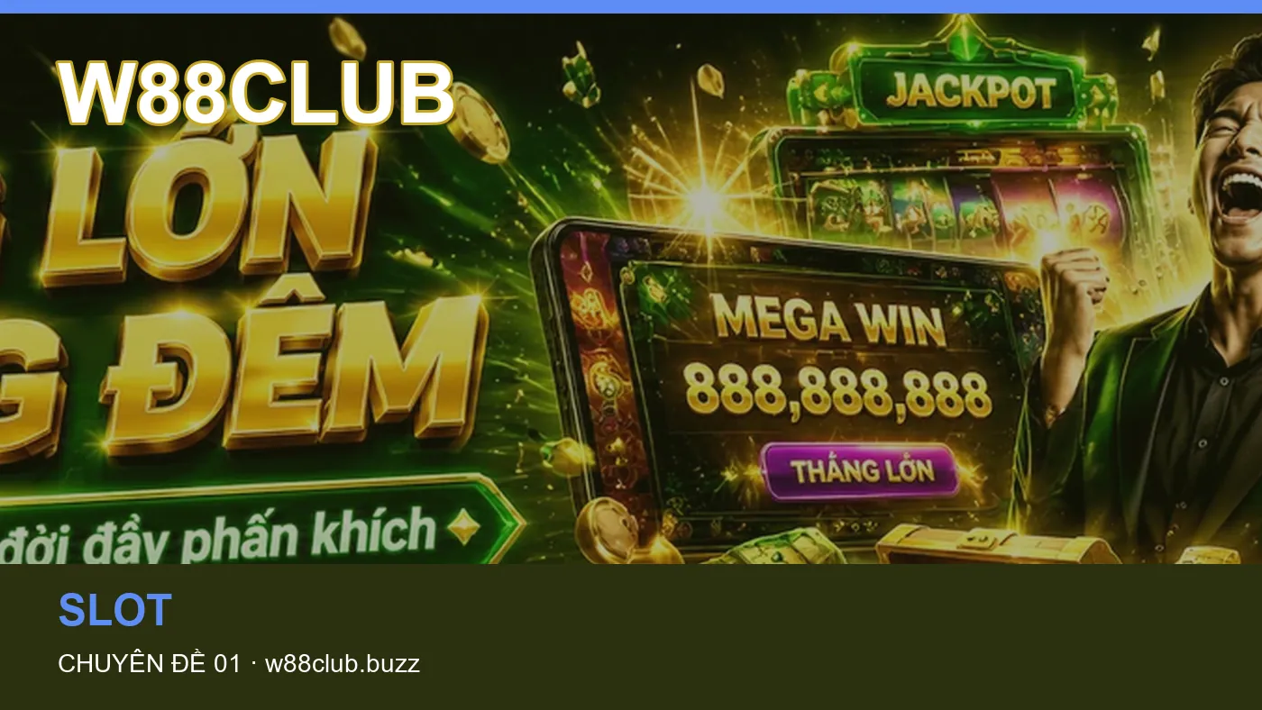 Hỏi đáp về Nổ hũ: quy trình tự kiểm tra trên W88CLUB