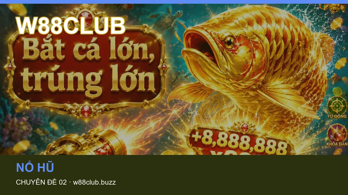 Trải nghiệm Bắn cá trên điện thoại cùng cẩm nang W88CLUB